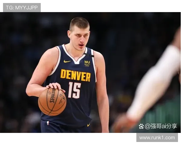 坎宁安挡拆拉开约基奇防线效率胜上季